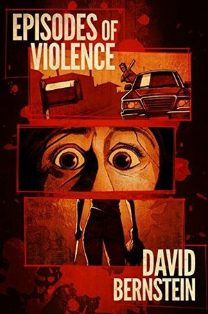 Episodes of Violence by David Bernstein