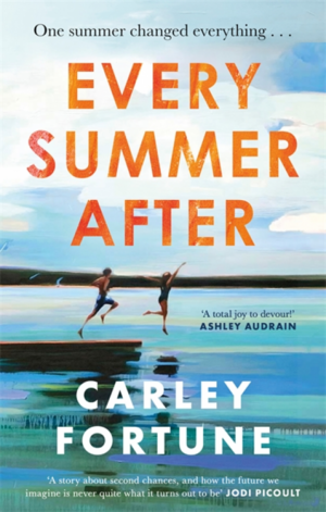 Every Summer After by Carley Fortune