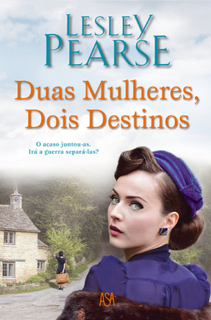 Duas Mulheres, Dois Destinos by Lesley Pearse