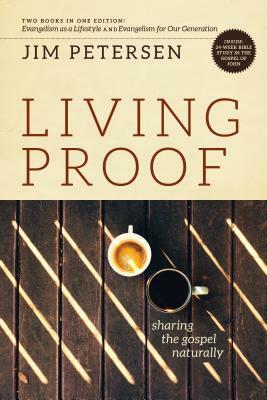 Living Proof: Sharing the Gospel Naturally by Jim Petersen