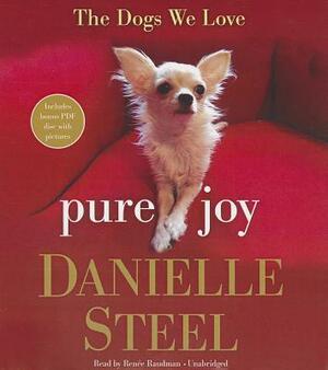 Pure Joy: The Dogs We Love [With Bonus PDF Disc] by Danielle Steel