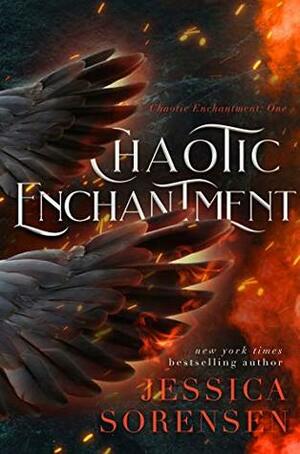 Chaotic Enchantment (Chaotic Enchantment #3) by Jessica Sorensen