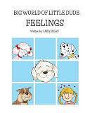 Feelings: Big World of Little Dude by Cara Zelas