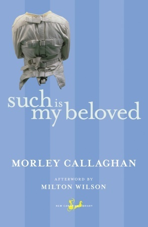 Such Is My Beloved by Morley Callaghan