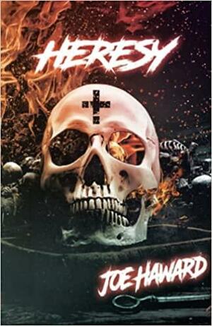 Heresy by Joseph Haward, Joe Haward