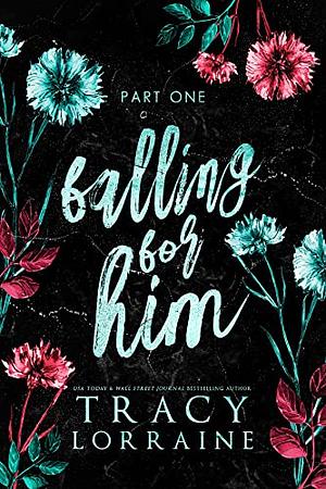 Falling for Him: Part One by Tracy Lorraine