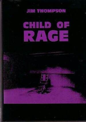 Child of Rage by Jim Thompson
