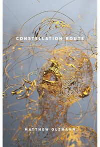 Constellation Route: Poems by Matthew Olzmann