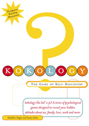 Kokology: The Game of Self-Discovery by Tadahiko Nagao, Isamu Saito