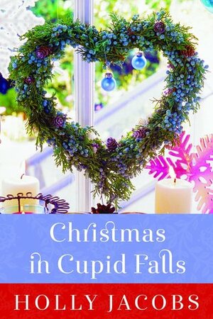 Christmas in Cupid Falls by Holly Jacobs