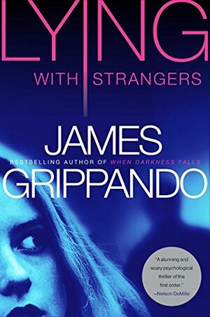 Lying With Strangers by James Grippando