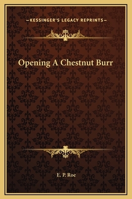 Opening a Chestnut Burr by Edward Payson Roe