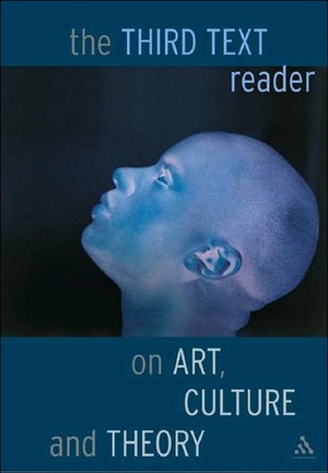 Third Text Reader on Art, Culture and Theory by Sean Cubitt, Rasheed Araeen, Ziauddin Sardar