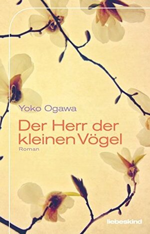 Der Herr der kleinen Vögel by Yōko Ogawa