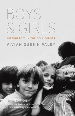 Boys and Girls: Superheroes in the Doll Corner by Vivian Gussin Paley