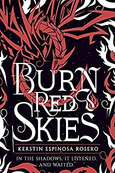 Burn Red Skies by Kerstin Espinosa Rosero