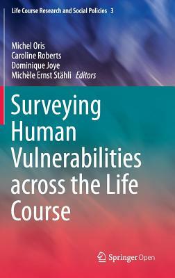 Surveying Human Vulnerabilities Across the Life Course by 