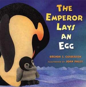 The Emperor Lays an Egg by Brenda Z. Guiberson