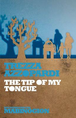 The Tip of My Tongue by Trezza Azzopardi