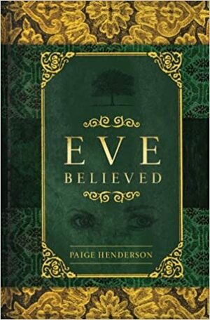 Eve Believed: Volume 1 (The Genesis Girls) by Paige Henderson