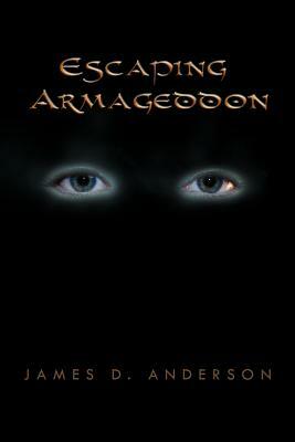 Escaping Armageddon by James D. Anderson