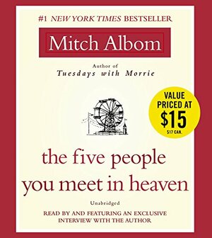 The Five People You Meet in Heaven: A Fable by Mitch Albom