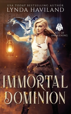 Immortal Dominion: Book Two: Age of Awakening by Lynda Haviland