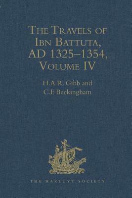 The Travels of Ibn Battuta, Ad 1325-1354: Volume IV by H.A.R. Gibb, C. F. Beckingham