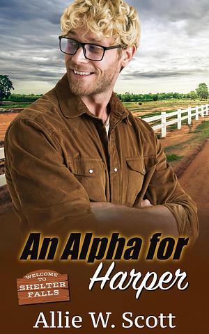 An Alpha for Harper by Allie W. Scott