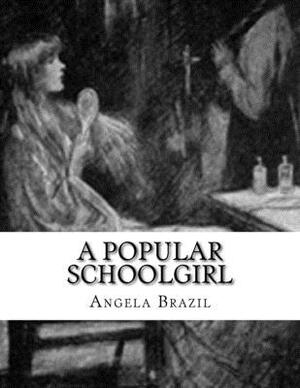 A Popular Schoolgirl by Angela Brazil