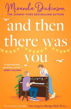 And Then There Was You by Miranda Dickinson