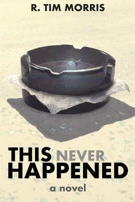 This Never Happened by Ryan Tim Morris