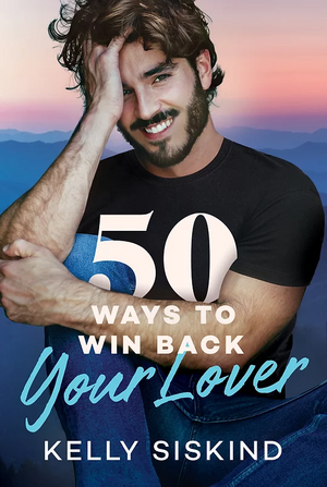 50 Ways to Win Back Your Lover by Kelly Siskind