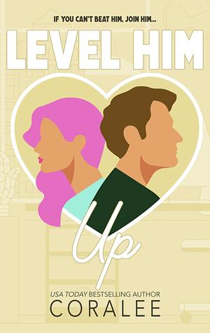 Level Him Up by CoraLee June