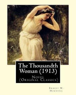 The Thousandth Woman (1913). By: Ernest W. Hornung, illustrated By: Frank Snapp (1876-1927).American artist and illustrator.: Novel (Original Classics by Frank Snapp, Ernest W. Hornung
