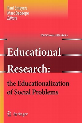Educational Research: The Educationalization of Social Problems by Paul Smeyers