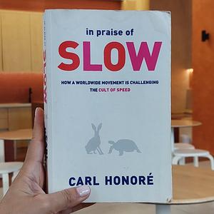 In Praise Of Slow by Carl Honoré