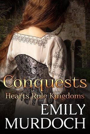 Conquests by Emily E.K. Murdoch, Emily E.K. Murdoch