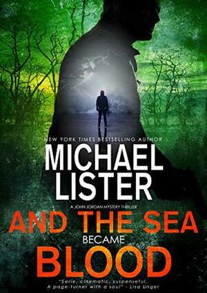 And the Sea Became Blood by Michael Lister