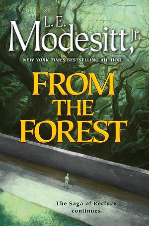 From the Forest by L.E. Modesitt Jr.