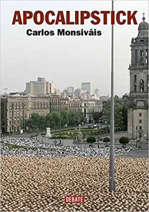 Apocalipstick by Carlos Monsiváis