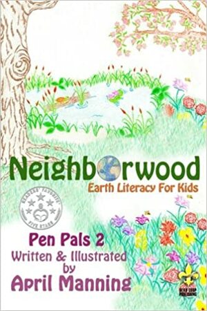 Neighborwood - Earth Literacy for Kids Pen Pals 2 by April Manning