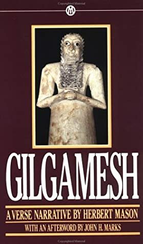 Gilgamesh: A Verse Narrative by John H. Marks, Anonymous