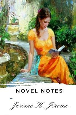 Novel Notes by Jerome K. Jerome