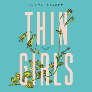 Thin Girls by Diana Clarke