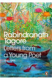 Letters from a Young Poet 1887 1895 by Rosinka Chaudhuri, Rabindranath Tagore