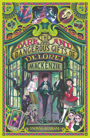 The Dark and Dangerous Gifts of Delores McKenzie by Yvonne Banham