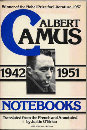 Notebooks, 1942-1951 by Albert Camus, Justin O'Brien