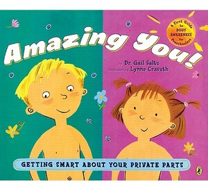 Amazing You!: Getting Smart about Your Private Parts by Gail Saltz
