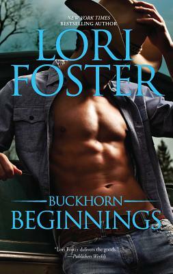 Buckhorn Beginnings: An Anthology by Lori Foster